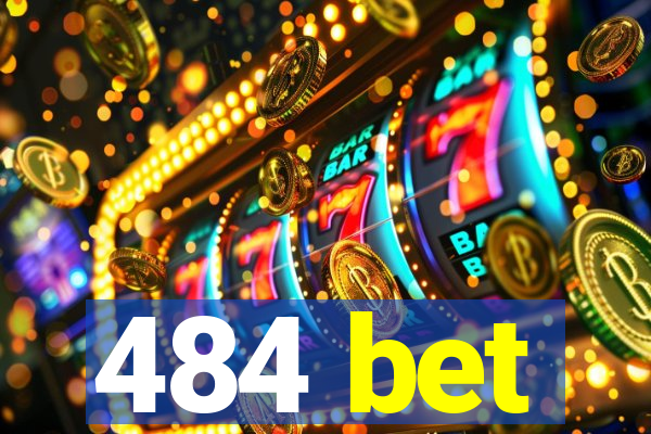 484 bet